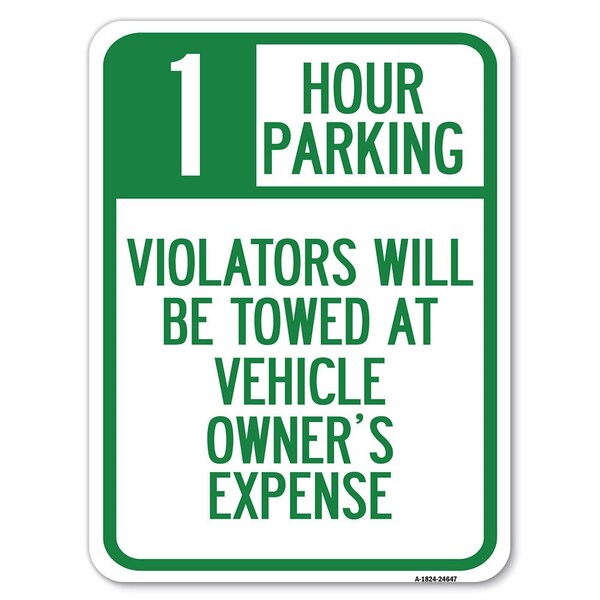 Signmission 1 Hour Parking Violators Will Be Towed at Vehicle Owners Expense Parking, A-1824-24647 A-1824-24647 - main